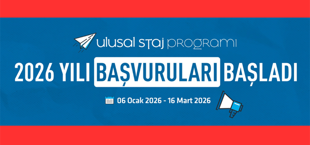 ÜNİVERSİTE ÖĞRENCİLERİ 2026 YILI ULUSAL STAJ PROGRAMI BAŞVURUSU